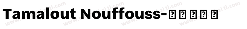 Tamalout Nouffouss字体转换